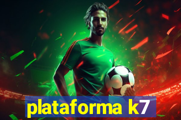 plataforma k7